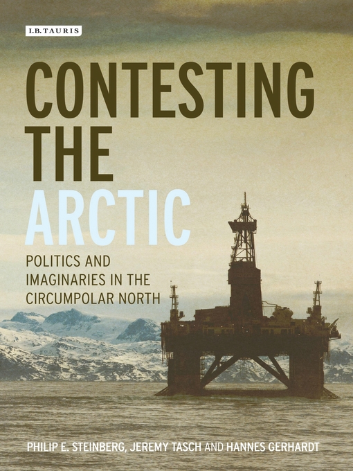 Title details for Contesting the Arctic by Philip E. Steinberg - Available